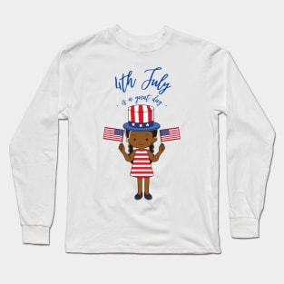 4th July is a Great Day ✨ Long Sleeve T-Shirt